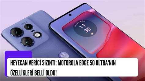 M­o­t­o­r­o­l­a­ ­E­d­g­e­ ­5­0­ ­U­l­t­r­a­ ­Ö­z­e­l­l­i­k­l­e­r­i­ ­B­e­l­l­i­ ­O­l­d­u­